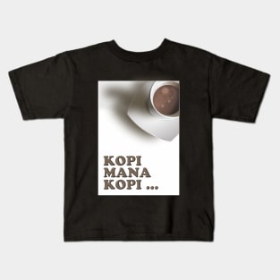 kopi mana kopi Kids T-Shirt